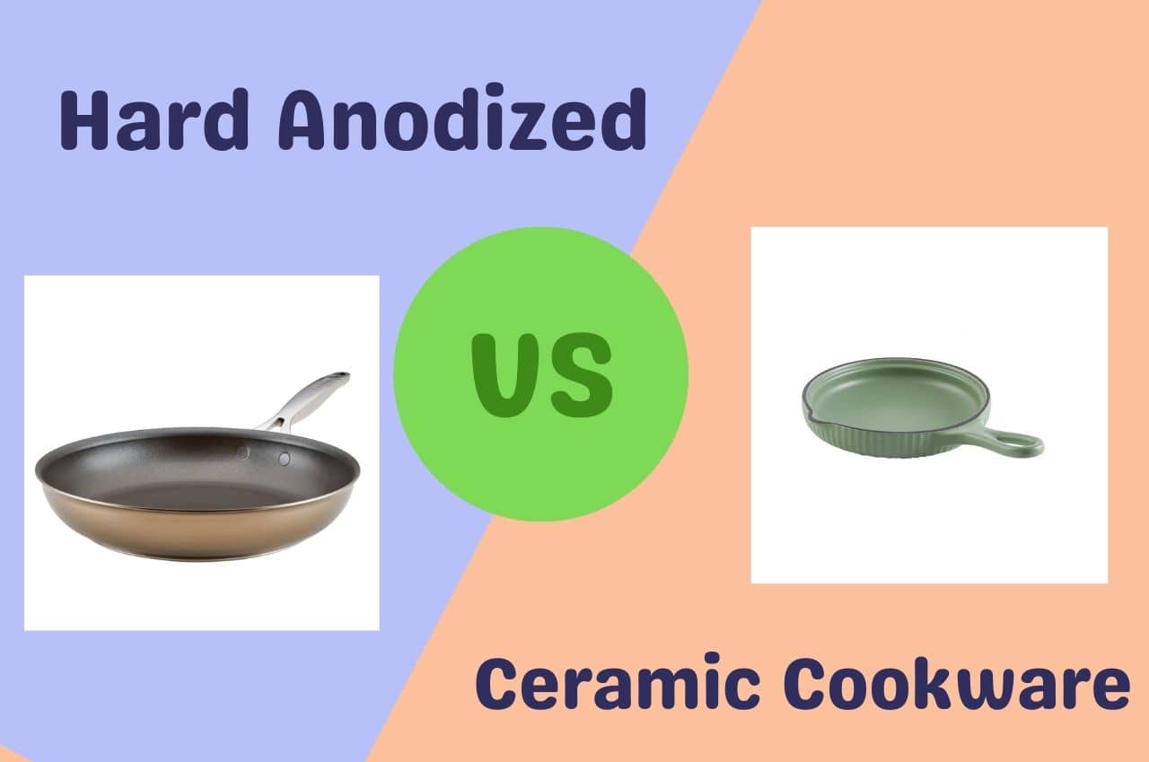 Hard Anodized Vs Ceramic Cookware